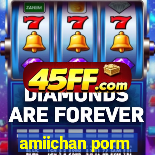 amiichan porm